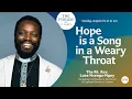 Hope is a Song in a Weary Throat The Forum at 10 am