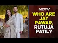 Ajit Pawar Son |Sharad Pawar's Family In Focus As Jay Pawar, Rutuja Patil Set To Marry: Who're They?