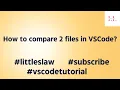 How to compare two files in Visual Studio Code
