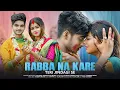 Download Lagu Rabba Na Kare Teri Jindagi Se | Intkam | Heart Touching Love Story | Sad Love | Rick \u0026 Sneha