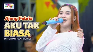 aku tak biasa ajeng febria ft om nirwana live music versi koplo