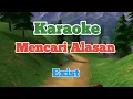 Download Lagu Karaoke Mencari Alasan - Exist