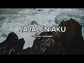 Download Lagu Lirik Lagu Jajalen Aku - Deny Caknan | wit witan do ngingeti lintang lintange nyekseni
