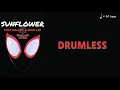DRUMLESS Sunflower - Post Malone Swae Lee edited by Natha Ratna