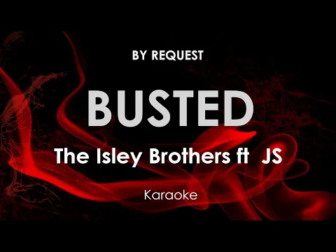 Download MP3 Busted | The Isley Brothers ft  JS karaoke