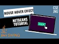 How to Create Mouse Hover Effects in Swing Using NetBeans