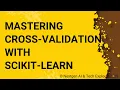 Mastering Cross-Validation with Scikit-learn