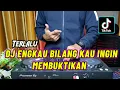 Download Lagu DJ ENGKAU BILANG KAU INGIN MEMBUKTIKAN JEDAG JEDUG VIRAL TIKTOK 2023 - DJ TERLALU VIRAL