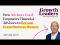 How Advisors Excel Empowers Financial Advisors to Become Great Business Owners