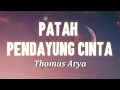 Download Lagu Patah Pendayung Cinta  - Thomas Arya (Lirik)