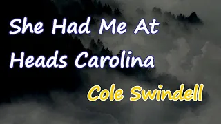 Cole Swindell - She Had Me At Heads Carolina (Lyrics)