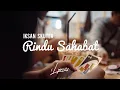 Download Lagu Iksan Skuter - Rindu Sahabat (Lyric)