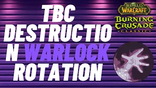 TBC Destruction Warlock Rotation Talents Best Consumables Best Races Best Professions