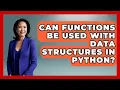 Can Functions Be Used With Data Structures in Python Python Code School News