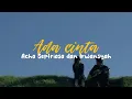 Lagu Ada cinta - Acha Septriasa dan Irwansyah ( lirik )