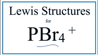 How to Draw the Lewis Dot Structure for PBr4