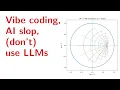 Vibe coding AI slop don t use LLMs you should use LLMs Surviving Life