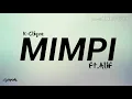 K-Clique - Mimpi (ft Alif) (Lirik)