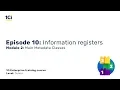 Module 2 Episode 10 Information registers