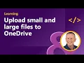 Upload small and large files to OneDrive