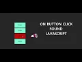 Add Button Click Sound Effects To Your Site With Javascript