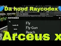 Da hood Raycodex Script Arceus X OP