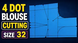 4 Dot Blouse Cutting Size 32 | Easy Blouse Cutting Tutorial | Perfect Fitting Blouse Pattern