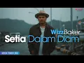 Download Lagu Wizz Baker - Setia Dalam Diam || Lirik Lagu