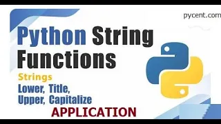 String Functions Lower Upper Title Capitalize Functions in Python-Real time applications