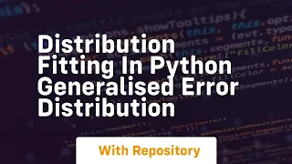 distribution fitting in python generalised error distribution