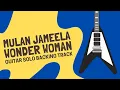 Lagu WONDER WOMAN - MULAN JAMEELA GUITAR SOLO BACKING TRACK