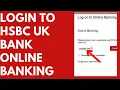 How to Login HSBC Bank Online Banking Account HSBC UK Account Sign In HSBC Bank UK Login