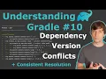 Understanding Gradle - Dependency Version Conflicts