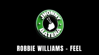 Download ROBBIE WILLIAMS  -  FEEL  ( DRUMLESS ) MP3