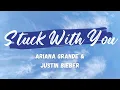 Lagu Stuck With You - Ariana Grande \u0026 Justin Bieber Lirik/Lyrics