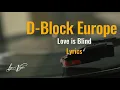 D-Block Europe - Love Is Blind (Lyrics)