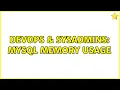 DevOps SysAdmins MySQL Memory usage 2 Solutions