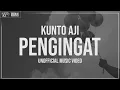 Download Lagu PENGINGAT - KUNTO AJI | UnOfficial Music Video | Produced by Big N Production