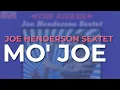 Download Lagu Joe Henderson Sextet - Mo' Joe (Official Audio)