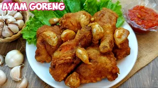 RESEP AYAM GORENG BAWANG PUTIH GARING RENYAH DILUAR BUMBUNYA MERESAP SAMPAI KEDALAM