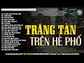 Download Lagu Nhạc Xưa Rumba HAY HIẾM CÓ VÔ CÙNG | TRĂNG TÀN TRÊN HÈ PHỐ - Lk Nhạc Lính Xưa 1975 BẤT HỦ MỘT THỜI