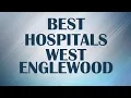 Hospitals in West Englewood United States