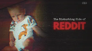 The Disturbing Side of Reddit 10