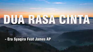 Download DUA RASA CINTA - Era Syaqirra Feat James AP || Lagu Melayu || Lirik Video MP3