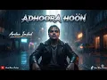 Lagu Adhoora Hoon – A Heartbreaking Story of Love, Pain \u0026 Separation | Arslan Imdad