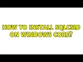 How to install sqlcmd on windows core