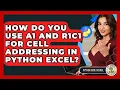 How Do You Use A1 And R1C1 For Cell Addressing In Python Excel - Python Code School