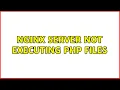 NGINX server not executing php files