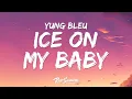 Download Lagu Yung Bleu - Ice On My Baby (Lyrics)