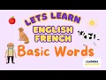 French-English Basic Words for Kids Learn to Talk in French Apprendre Premiers Mots en Francais